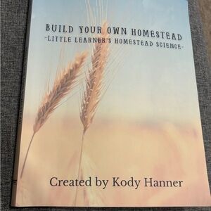 Build Your Own Homestead Book by Kody Hanner - Cream Cover